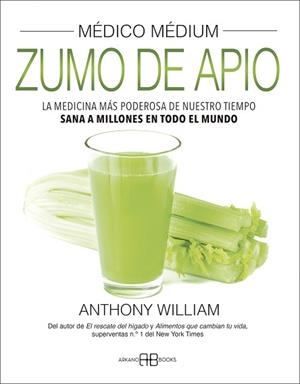 MÉDICO MÉDIUM. ZUMO DE APIO | 9788417851866 | WILLIAM, ANTHONY | Llibreria Aqualata | Comprar libros en catalán y castellano online | Comprar libros Igualada
