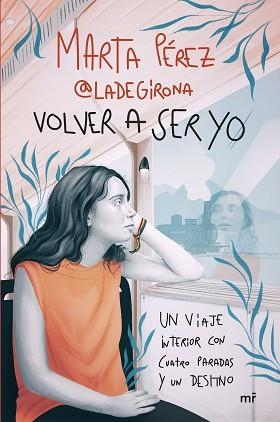 VOLVER A SER YO | 9788427052123 | MARTA PÉREZ (@LADEGIRONA_) | Llibreria Aqualata | Comprar libros en catalán y castellano online | Comprar libros Igualada