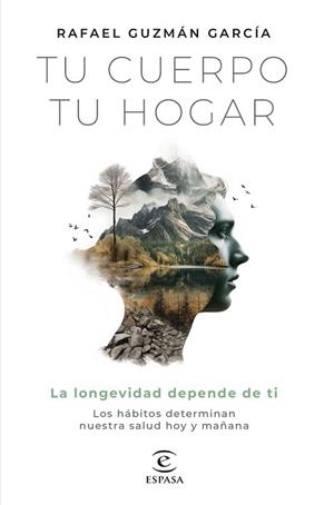 TU CUERPO, TU HOGAR. LA LONGEVIDAD DEPENDE DE TI | 9788467072242 | GUZMÁN GARCÍA, RAFAEL | Llibreria Aqualata | Comprar libros en catalán y castellano online | Comprar libros Igualada