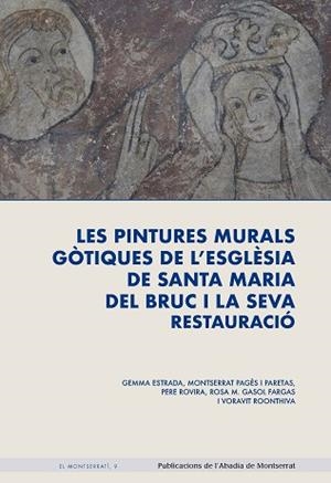 PINTURES MURALS GÒTIQUES DE L'ESGLÉSIA DE SANTA MARIA DEL BRUC I LA SEVA RESTAURACIÓ, LES | 9788491912958 | ESTRADA, GEMMA/PAGÈS I PARETAS, MONTSERRAT/ROVIRA, PERE | Llibreria Aqualata | Comprar llibres en català i castellà online | Comprar llibres Igualada