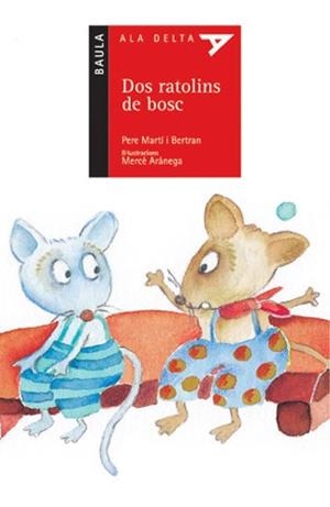 DOS RATOLINS DE BOSC (ALA DELTA VERMELL 14) | 9788447912513 | MARTI I BERTRAN, PERE | Llibreria Aqualata | Comprar libros en catalán y castellano online | Comprar libros Igualada