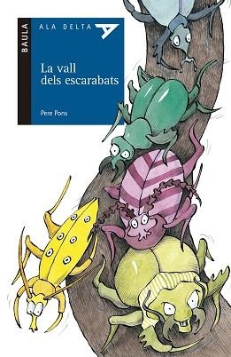 VALL DELS ESCARABATS, LA (ALA DELTA BLAU 12) | 9788447912445 | PONS, PERE | Llibreria Aqualata | Comprar llibres en català i castellà online | Comprar llibres Igualada