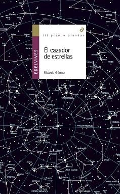 CAZADOR DE ESTRELLAS,EL (ALANDAR 12 AÑOS 40) | 9788426352040 | GOMEZ,RICARDO | Llibreria Aqualata | Comprar llibres en català i castellà online | Comprar llibres Igualada