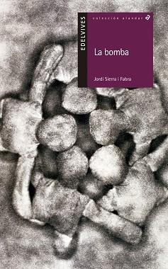 BOMBA, LA (ALA DELTA 12 AÑOS 46) | 9788426352194 | SIERRA I FABRA, JORDI | Llibreria Aqualata | Comprar libros en catalán y castellano online | Comprar libros Igualada