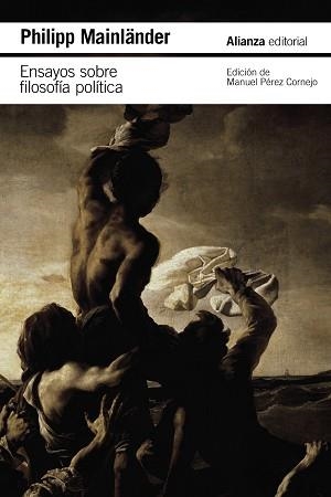 ENSAYOS SOBRE FILOSOFÍA POLÍTICA Y OTROS ESCRITOS PÓSTUMOS | 9788411485296 | MAINLÄNDER, PHILIPP | Llibreria Aqualata | Comprar libros en catalán y castellano online | Comprar libros Igualada
