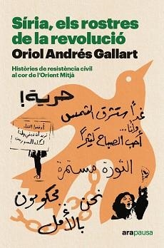 SÍRIA, ELS ROSTRES DE LA REVOLUCIÓ | 9788411730402 | ANDRÉS GALLART, ORIOL | Llibreria Aqualata | Comprar llibres en català i castellà online | Comprar llibres Igualada