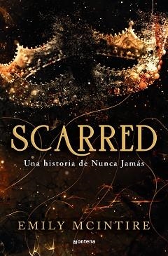 SCARRED: UNA HISTORIA DE NUNCA JAMÁS | 9788419650351 | MCINTIRE, EMILY | Llibreria Aqualata | Comprar libros en catalán y castellano online | Comprar libros Igualada