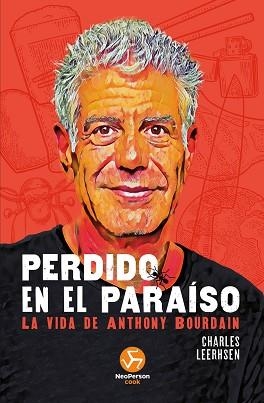 PERDIDO EN EL PARAÍSO. LA VIDA DE ANTHONY BOURDAIN | 9788415887980 | LEERHSEN, CHARLES | Llibreria Aqualata | Comprar libros en catalán y castellano online | Comprar libros Igualada