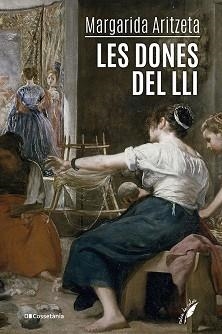 DONES DEL LLI, LES | 9788413563336 | ARITZETA, MARGARIDA | Llibreria Aqualata | Comprar libros en catalán y castellano online | Comprar libros Igualada