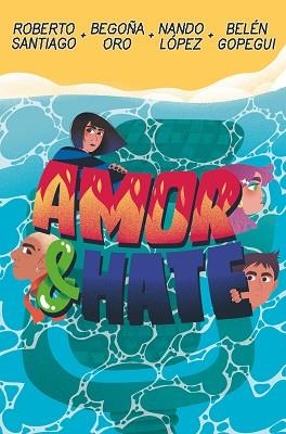 AMOR & HATE | 9788411821926 | SANTIAGO, ROBERTO/LÓPEZ, NANDO/ORO PRADERA, BEGOÑA/GOPEGUI, BELÉN | Llibreria Aqualata | Comprar libros en catalán y castellano online | Comprar libros Igualada