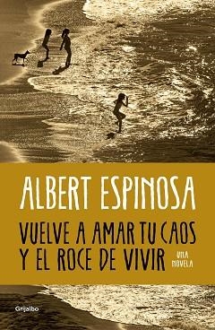 VUELVE A AMAR TU CAOS Y EL ROCE DE VIVIR | 9788425365560 | ESPINOSA, ALBERT | Llibreria Aqualata | Comprar llibres en català i castellà online | Comprar llibres Igualada