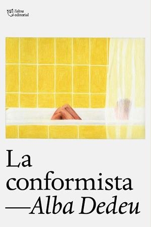 CONFORMISTA, LA | 9788412793093 | DEDEU, ALBA | Llibreria Aqualata | Comprar llibres en català i castellà online | Comprar llibres Igualada