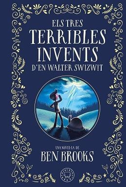  TRES TERRIBLES INVENTS D'EN WALTER SWIZWIT, ELS | 9788410025035 | BROOKS, BEN | Llibreria Aqualata | Comprar libros en catalán y castellano online | Comprar libros Igualada