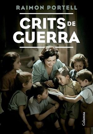 CRITS DE GUERRA | 9788466431491 | PORTELL, RAIMON | Llibreria Aqualata | Comprar llibres en català i castellà online | Comprar llibres Igualada