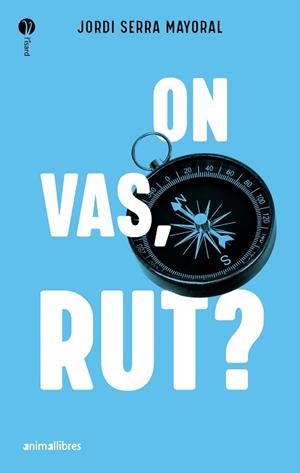 ON VAS, RUT? | 9788419659613 | SERRA, JORDI | Llibreria Aqualata | Comprar libros en catalán y castellano online | Comprar libros Igualada