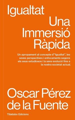IGUALTAT. UNA IMMERSIÓ RÀPIDA | 9788410013117 | PÉREZ DE LA FUENTE, OSCAR | Llibreria Aqualata | Comprar libros en catalán y castellano online | Comprar libros Igualada