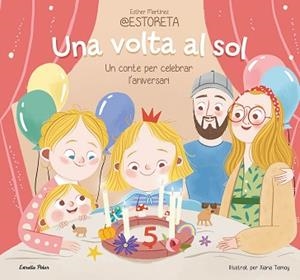UNA VOLTA AL SOL. UN CONTE PER CELEBRAR L'ANIVERSARI | 9788413897332 | ESTHER MARTÍNEZ @ESTORETA/TEIMOY, XIANA | Llibreria Aqualata | Comprar llibres en català i castellà online | Comprar llibres Igualada