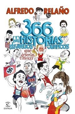 366 (Y MÁS) HISTORIAS DE LOS JUEGOS OLÍMPICOS QUE DEBERÍAS CONOCER | 9788467072419 | RELAÑO, ALFREDO | Llibreria Aqualata | Comprar libros en catalán y castellano online | Comprar libros Igualada