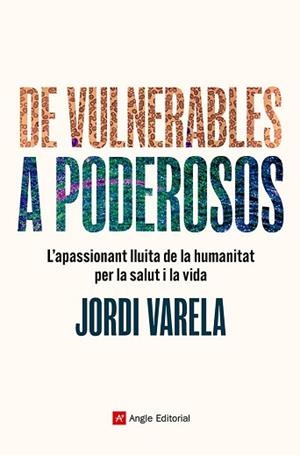 DE VULNERABLES A PODEROSOS | 9788410112124 | VARELA I PEDRAGOSA, JORDI | Llibreria Aqualata | Comprar libros en catalán y castellano online | Comprar libros Igualada