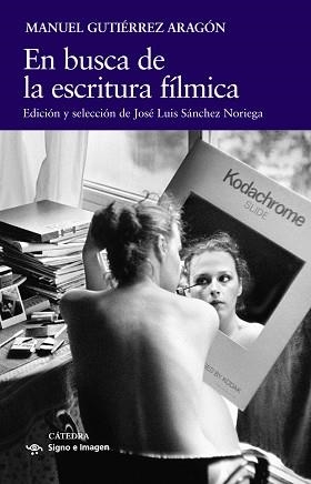 EN BUSCA DE LA ESCRITURA FÍLMICA | 9788437647289 | GUTIÉRREZ ARAGÓN, MANUEL | Llibreria Aqualata | Comprar libros en catalán y castellano online | Comprar libros Igualada