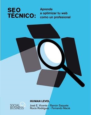 SEO TÉCNICO. APRENDE A OPTIMIZAR TU WEB COMO UN PROFESIONAL | 9788441548862 | LEVEL COMMUNICATIONS, HUMAN | Llibreria Aqualata | Comprar llibres en català i castellà online | Comprar llibres Igualada