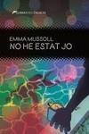 NO HE ESTAT JO | 9788419415264 | MUSSOLL, EMMA | Llibreria Aqualata | Comprar libros en catalán y castellano online | Comprar libros Igualada