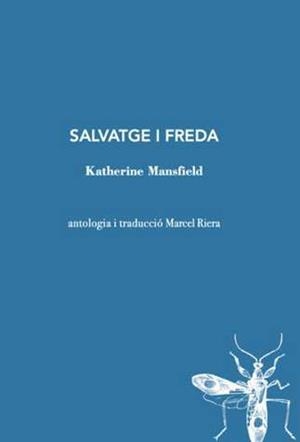 SALVATGE I FREDA | 9788412760156 | MASFIELD, KATHERINE | Llibreria Aqualata | Comprar libros en catalán y castellano online | Comprar libros Igualada