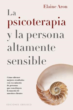 PSICOTERAPIA Y LA PERSONA ÁLTAMENTE SENSIBLE, LA | 9788411721042 | ARON, ELAINE | Llibreria Aqualata | Comprar llibres en català i castellà online | Comprar llibres Igualada