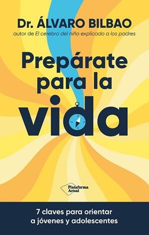 PREPÁRATE PARA LA VIDA? | 9788410079267 | BILBAO BILBAO, DR. ÁLVARO | Llibreria Aqualata | Comprar libros en catalán y castellano online | Comprar libros Igualada