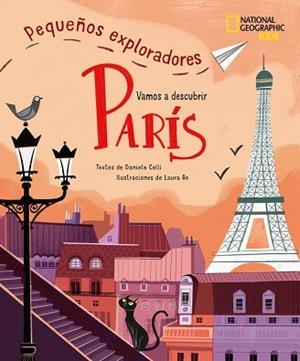 PARÍS. PEQUEÑOS EXPLORADORES (GUÍA NATIONAL GEOGRAPHIC TRAVELLER 2024) | 9788854055131 | CELLI, DANIELA | Llibreria Aqualata | Comprar llibres en català i castellà online | Comprar llibres Igualada