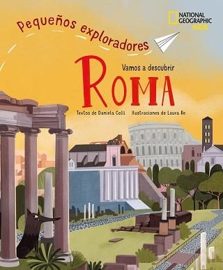 ROMA. PEQUEÑOS EXPLORADORES (GUÍA NATIONAL GEOGRAPHIC TRAVELLER 2024) | 9788854055148 | CELLI, DANIELA | Llibreria Aqualata | Comprar llibres en català i castellà online | Comprar llibres Igualada