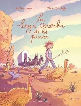 LARGA MARCHA DE LOS PAVOS, LA | 9788467967616 | BISCHOFF, LÉONIE / KARR, KATHLEEN | Llibreria Aqualata | Comprar libros en catalán y castellano online | Comprar libros Igualada