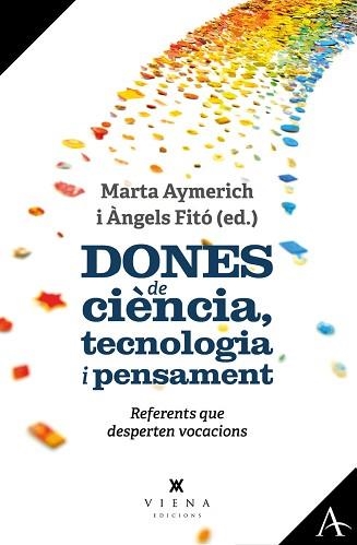 DONES DE CIÈNCIA, TECNOLOGIA I PENSAMENT | 9788419474421 | AYMERICH I MARTÍNEZ, MARTA / FITÓ I BERTRAN, ÀNGELS | Llibreria Aqualata | Comprar llibres en català i castellà online | Comprar llibres Igualada