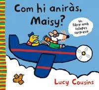 COM HI ANIRAS MAISY ? | 9788484881902 | COUSINS, LUCY | Llibreria Aqualata | Comprar libros en catalán y castellano online | Comprar libros Igualada