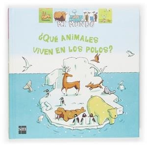 QUE ANIMALES VIVEN EN LOS POLOS? (MI MUNDO 24) | 9788467501476 | Llibreria Aqualata | Comprar llibres en català i castellà online | Comprar llibres Igualada