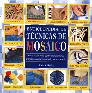 ENCICLOPEDIA DE TECNICAS DE MOSAICO | 9788495376565 | BIGGS, EMMA | Llibreria Aqualata | Comprar libros en catalán y castellano online | Comprar libros Igualada