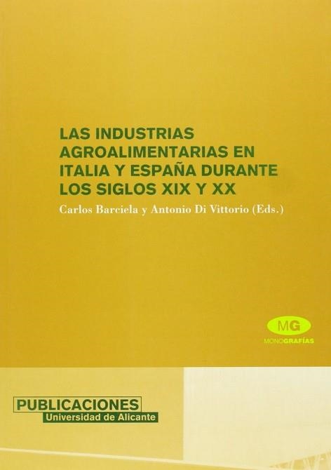 INDUSTRIAS AGROALIMENTARIAS EN ITALIA Y EN ESPAÑA DURANTE .. | 9788479087616 | BARCIELA LOPEZ, CARLOS ,   COORD. | Llibreria Aqualata | Comprar libros en catalán y castellano online | Comprar libros Igualada