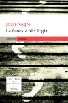FUNESTA IDEOLOGIA, LA (NARRATIVA 240) | 9788497870849 | NEGRE, JOAN | Llibreria Aqualata | Comprar llibres en català i castellà online | Comprar llibres Igualada