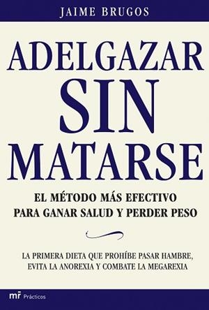 ADELGAZAR SIN MATARSE (PRACTICOS) | 9788427030787 | BRUGOS, JAIME | Llibreria Aqualata | Comprar libros en catalán y castellano online | Comprar libros Igualada