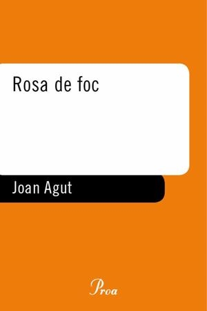 ROSA DE FOC (A TOT VENT 424) | 9788484377542 | AGUT, JOAN | Llibreria Aqualata | Comprar llibres en català i castellà online | Comprar llibres Igualada