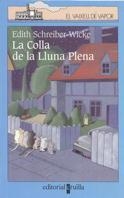 COLLA DE LA LLUNA PLENA, LA (V.V.BLAU 88) | 9788482869674 | SCHREIBER-WICKE, EDITH | Llibreria Aqualata | Comprar libros en catalán y castellano online | Comprar libros Igualada