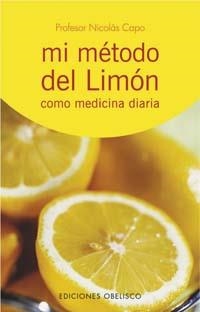 MI METODO DEL LIMON COMO MEDICINA DIARIA | 9788497771665 | CAPO, NICOLAS | Llibreria Aqualata | Comprar libros en catalán y castellano online | Comprar libros Igualada