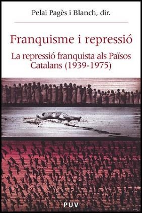 FRANQUISME I REPRESSIO. LA REPRESSIO FRANQUISTA ALS PAISOS C | 9788437059242 | PAGES I BLANCH, PELAI (DIRECTOR) | Llibreria Aqualata | Comprar llibres en català i castellà online | Comprar llibres Igualada