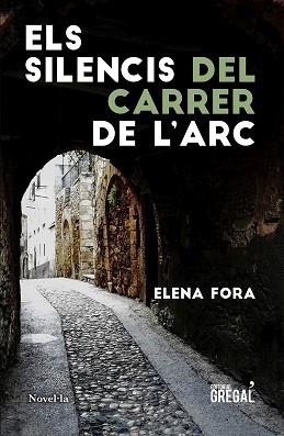 SILENCIS DEL CARRER DE L'ARC, ELS | 9788417660840 | FORA EROLES, ELENA | Llibreria Aqualata | Comprar libros en catalán y castellano online | Comprar libros Igualada