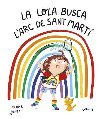 LOLA BUSCA L’ARC DE SANT MARTÍ, LA | 9788419253187 | JONES, NAOMI | Llibreria Aqualata | Comprar libros en catalán y castellano online | Comprar libros Igualada