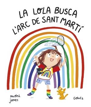 LOLA BUSCA L’ARC DE SANT MARTÍ, LA | 9788419253187 | JONES, NAOMI | Llibreria Aqualata | Comprar llibres en català i castellà online | Comprar llibres Igualada