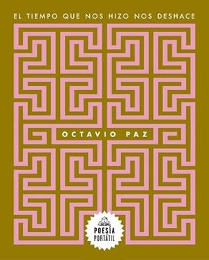 TIEMPO QUE NOS HIZO NOS DESHACE, EL | 9788439743996 | PAZ, OCTAVIO | Llibreria Aqualata | Comprar llibres en català i castellà online | Comprar llibres Igualada