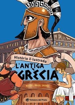 HISTÒRIA IL·LUSTRADA. L'ANTIGA GRÈCIA | 9788419912015 | SAURA, MIGUEL ÁNGEL | Llibreria Aqualata | Comprar libros en catalán y castellano online | Comprar libros Igualada