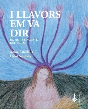 I LLAVORS EM VA DIR | 9788418693106 | ESTADELLA PUIGVERT, AMOR / SAULEDA REGADA, ORIOL | Llibreria Aqualata | Comprar libros en catalán y castellano online | Comprar libros Igualada