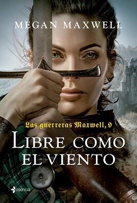 GUERRERAS MAXWELL 9, LAS. LIBRE COMO EL VIENTO | 9788408285984 | MAXWELL, MEGAN | Llibreria Aqualata | Comprar libros en catalán y castellano online | Comprar libros Igualada